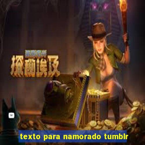 texto para namorado tumblr